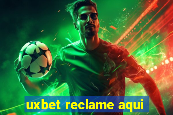 uxbet reclame aqui